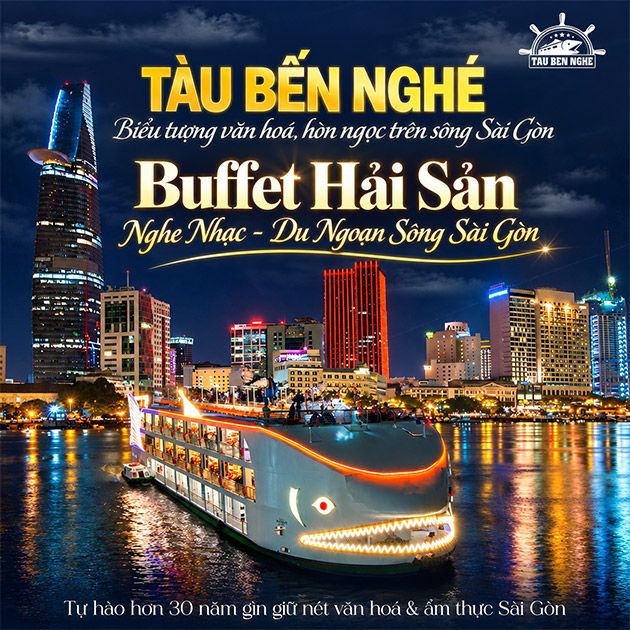 Tàu Bến Nghé - Buffet Hải Sản, Nghe Nhạc, Du Ngoạn Sông Sài Gòn